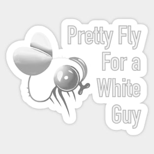 Pretty fly for a white guy Sticker